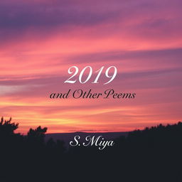 A beautifully designed cover for a poetry book titled '2019 and Other Poems' by the author S Miya