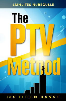 A visually engaging cover design for a sales book titled 'The PTV Method'