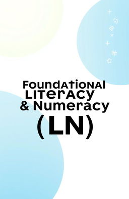 A professional and visually appealing cover page featuring the title 'Foundational Literacy & Numeracy (FLN)' prominently displayed in bold, modern typography