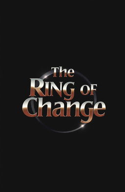 A graphic design of the title 'The Ring of Change' prominently displayed in the center
