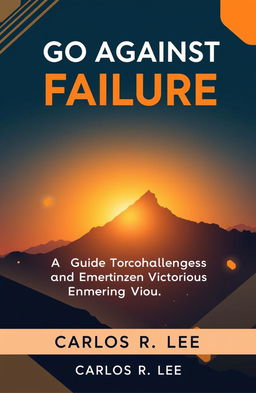 A motivational book cover design featuring the title "Go Against Failure" prominently at the top in bold, modern typography