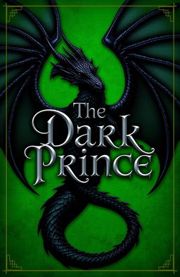 A book cover design for 'The Dark Prince', featuring a menacing black dragon intricately wrapped around the title