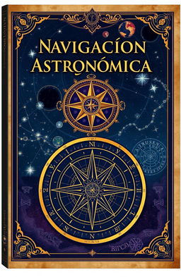 A book cover design for 'Navegación Astronómica' featuring a beautifully illustrated celestial map with stars, constellations, and navigational charts