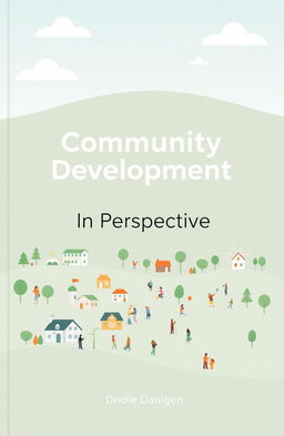 A simple and elegant book cover design for the title 'Community Development In Perspective'