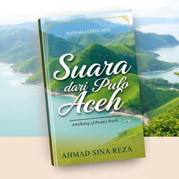 Book cover design for an anthology of poetry titled 'Suara dari Pulo Aceh' by Ahmad Sina Reza