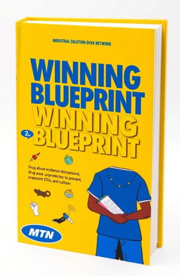 A vibrant yellow book cover titled 'Winning Blueprint' sponsored by MTN, featuring the subtitle 'Industrial Solution Over Network (ISON)'