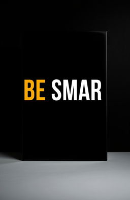 A striking book cover design for the title 'BE SMART', prominently displayed in bold, modern typography