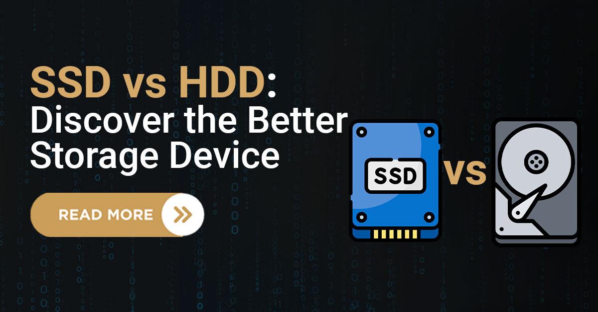 SSD or HDD: What's Your Perfect Storage Match?