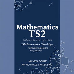 A cover design for TS2 Mathematics, focusing on old subjects of homework and compositions