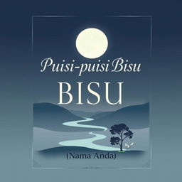 A serene and reflective book cover design for 'Puisi-puisi Bisu' using elegant font for the title