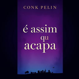 A captivating book cover design featuring the title "é assim que acaba" elegantly displayed in bold, modern typography