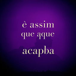 A captivating book cover design featuring the title "é assim que acaba" elegantly displayed in bold, modern typography