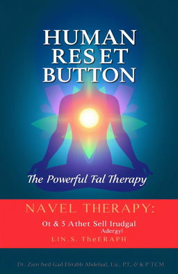 A visually appealing front cover design for a book titled 'Human Reset Button: Practical Guide of Advanced Navel Therapy', emphasizing the theme of navel healing