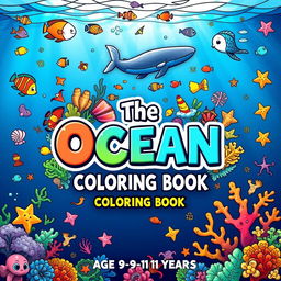 A vibrant and captivating cover for a children's coloring book about the ocean, featuring colorful fish, seashells, starfish, and other marine creatures