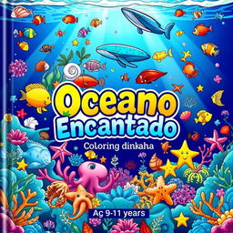 A vibrant and captivating cover for a children's coloring book titled 'Oceano Encantado', featuring colorful fish, seashells, starfish, and other marine creatures