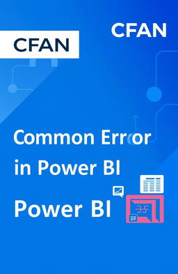 A cover image for a guide on common errors in Power BI, featuring the logo of CFAN prominently