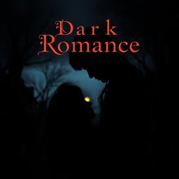 A dark romance book cover showcasing the silhouettes of a boy and a girl positioned closely together, their forms blending into a shadowy background
