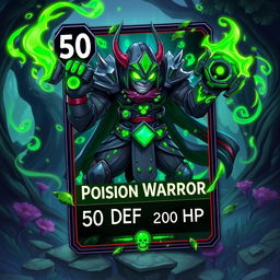 A vibrant and dynamic trading card design featuring a Poison Warrior character, showcasing features such as an intimidating stance, adorned with glowing green poison-themed armor, and wielding a toxic weapon