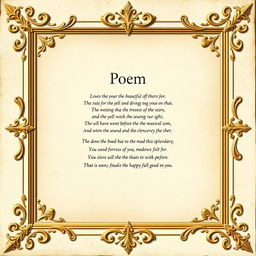 An artistic frame for a poem, featuring a classic gold and white color scheme, ornate detailing along the edges with baroque influences, a subtle textured background resembling aged parchment, and decorative wreaths made of laurel leaves in each corner, creating an elegant and timeless feel suitable for showcasing beautiful poetry