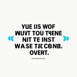 A striking quote design featuring bold typography in black against a modern white background, complemented by vibrant cyan accents