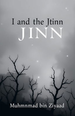 A haunting book cover design featuring the title "I and the Jinn is Muhammad bin Ziyad" prominently displayed