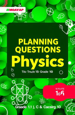 A vibrant and engaging book cover design for a textbook titled 'Planning Questions (Physics) for Grade 11 & Grade 10'