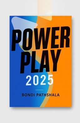 A unique and striking book cover design for a fictional book titled 'Power Play 2025'