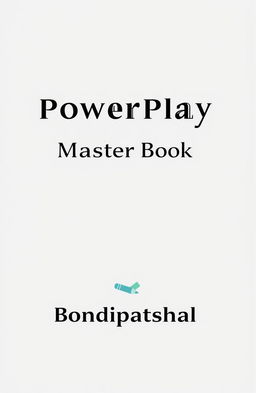 A minimalist book cover design for the 'PowerPlay Master Book' by Bondipatshala