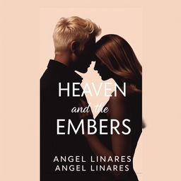 A modern romance book cover for 'Heaven and the Embers' by Angel Linares, featuring the faceless silhouettes of a blond man and a brown-haired woman