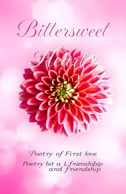 A beautiful book cover for a love poetry collection titled 'Bittersweet Heart'