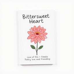 A modernistic and artistic book cover for a love poetry collection titled 'Bittersweet Heart'