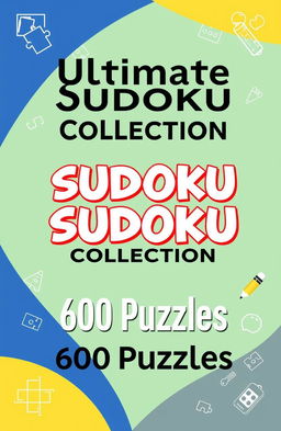 A beautifully designed book cover for a Sudoku puzzle book titled 'Ultimate Sudoku Collection: 600 Puzzles'