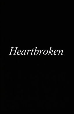 A minimalist book cover design featuring the words 'Heartbroken' elegantly written in a stylish font