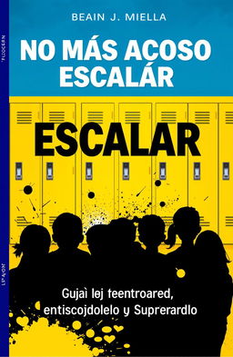 A powerful and evocative book cover design titled "No Más Acoso Escolar: Guía para Entenderlo y Superarlo"