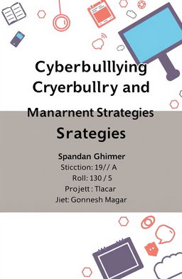 A formal project presentation cover page with the title 'Cyberbullying Prevention and Management Strategies'