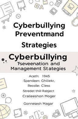 A formal project presentation cover page with the title 'Cyberbullying Prevention and Management Strategies'