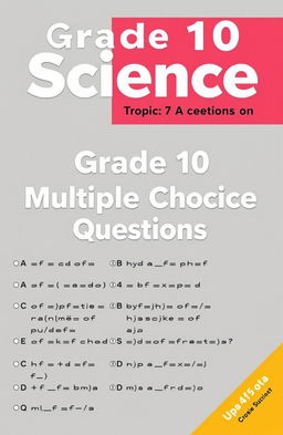 A collection of Grade 10 Science multiple choice questions covering topics from the 1st to the 15th lesson