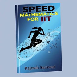 A book cover for 'Speed Mathematics for IIT' by Rajesh Sarswat