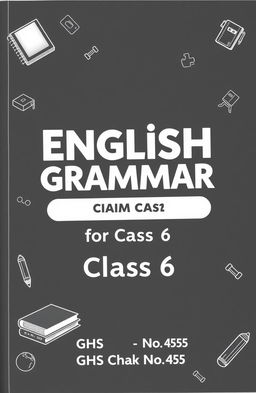 A black and white cover design for an English grammar book intended for class 6