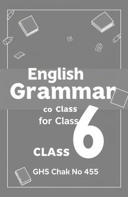 A black and white cover design for an English grammar book intended for class 6