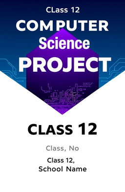 A visually striking cover page for a Class 12 Computer Science project