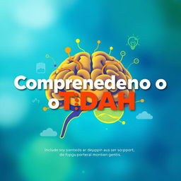 A captivating eBook cover for 'Compreendendo o TDAH', featuring a vibrant and welcoming design