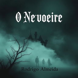 A spooky book cover for a horror novel titled 'O Nevoeiro' by Rodrigo Almeida