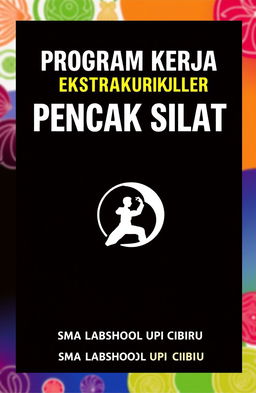 A book cover design featuring the title 'PROGRAM KERJA EKSTRAKURIKULER PENCAK SILAT' in bold, eye-catching typography