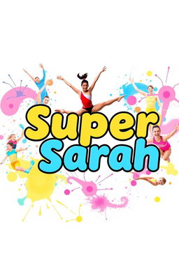 The phrase 'Super Sarah' written in bold, playful typography, prominently displayed at the center of the image