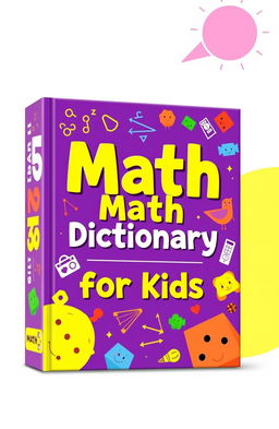 A vibrant and colorful math dictionary designed for kids, featuring an eye-catching purple cover with playful, cartoon-style illustrations of various mathematical concepts such as numbers, shapes, and equations