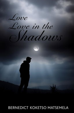 A book cover for 'Love in the Shadows' by Bernedict Koketso Matsemela featuring a moody, atmospheric background