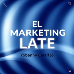 The cover design for a book titled 'EL MARKETING LATE' by Yobanny Carrillo