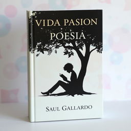 An enchanting book cover for a poetry collection titled 'VIDA PASION POESIA', featuring a captivating silhouette of a person sitting under a tree, deeply engrossed in reading a book