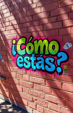 A vibrant street art scene featuring the phrase "¿Cómo estás?" beautifully painted on a textured brick wall